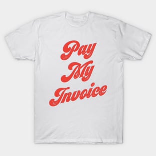 Funny Sarcasm Pay My Invoice Vintage Aesthetic Retro T-Shirt